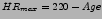 ${HR}_{max} = 220 - Age$